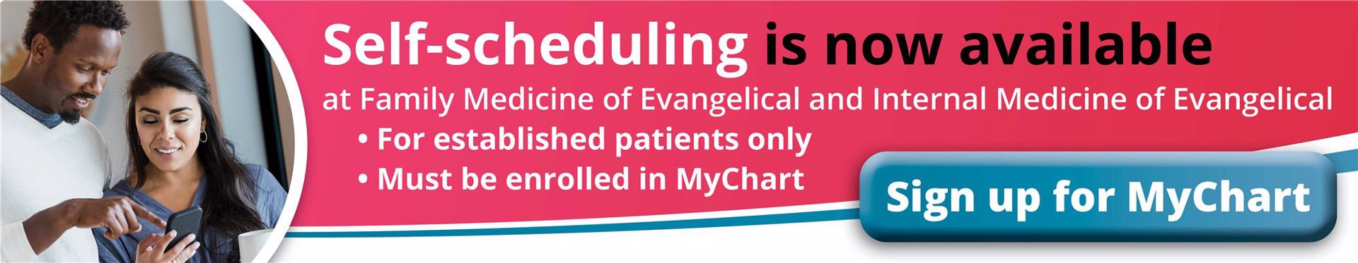 Self-scheduling is now available at Family Medicine of Evangelical and Internal Medicine of Evangelical